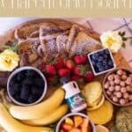 Breakfast Charcuterie Board with fruit, French toast, pancakes and more